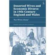 Deserted Wives and Economic Divorce in 19th-Century England and Wales