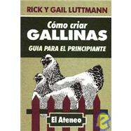 Como Criar Gallinas - Guia Para Principiante / Chickens in Your Backyard
