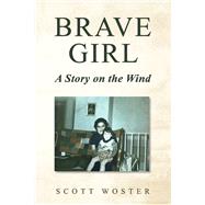 Brave Girl A Story on the Wind