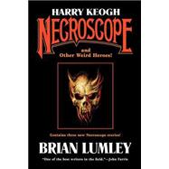 Harry Keogh: Necroscope and Other Weird Heroes!
