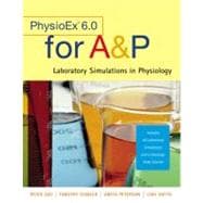 Physioex 6. 0 : Laboratory Simulations in Physiology with Worksheets for A&P