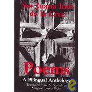 Sor Juana Ines De LA Cruz: Poems a Bilingual Anthology