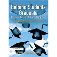 Helping Students Graduate: A Strategic Approach to Dropout Prevention