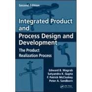 Integrated Product and Process Design and Development: The Product Realization Process, Second Edition