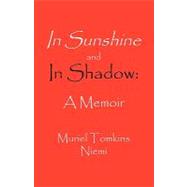 In Sunshine and in Shadow : A Memoir