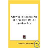 Growth in Holiness or the Progress of Th