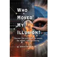 Who Moved My Illusion?