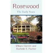 Rosewood : The Early Years