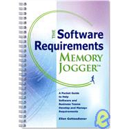The Software Requirements Memory Jogger: A Pocket Guide to Help Software And Business Teams Develop And Manage Requirements