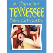 101 Things to Do in Tennessee Before You Up and Die
