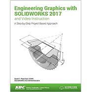 Engineering Graphics With Solidworks 2017 and Video Instruction