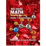 Big Ideas Math: Modeling Real Life Common Core - Grade 7 Accelerated Student Edition