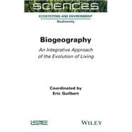 Biogeography An Integrative Approach of The Evolution of Living