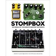 Stompbox 100 Pedals of the World's Greatest Guitarists