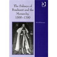 The Sidneys of Penshurst and the Monarchy, 1500û1700
