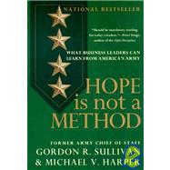 Hope Is Not a Method What Business Leaders Can Learn from America's Army