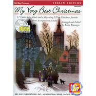 Mel Bay Presents My Very Best Christmas, Violin: 17 Violin Solos, Duets and a Play-along Cd on Christmas Favorites