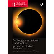 Routledge International Handbook of Ignorance Studies