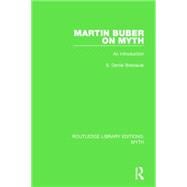 Martin Buber on Myth (RLE Myth): An Introduction