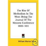 The Rise of Methodism in the West: Being the Journal of the Western Conference 1800-1811