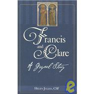 Francis and Clare : A Gospel Story