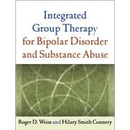 Integrated Group Therapy for Bipolar Disorder and Substance Abuse