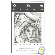 One Dream and Collected Stories
