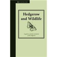Hedgerow and Wildlife Guide to Animals and Plants of the Hedgerow