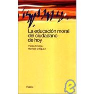 La educacion moral del ciudadano de hoy / The Moral Education of The Citizen Today