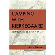 Camping with Kierkegaard: Faithfulness as a Way of Life