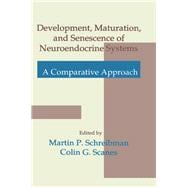 Development, Maturation, and Senescence of Neuroendocrine Systems: A Comparative Approach