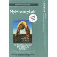 NEW MyHistoryLab with Pearson eText Student Access Code Card for The American Journey, Brief Volume 2 (standalone)