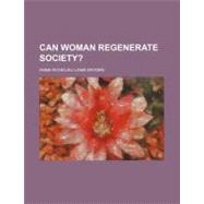 Can Woman Regenerate Society?