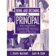 Being and Becoming a Principal Role Conceptions of Contemporary Principals and Assistant Principals