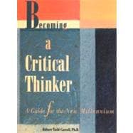 Becoming a Critical Thinker: A Guide for the New Millennium