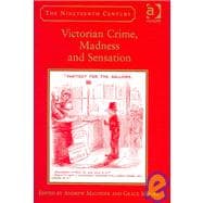 Victorian Crime, Madness and Sensation