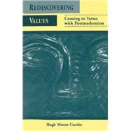 Rediscovering Values: Coming to Terms with Postmodernism: Coming to Terms with Postmodernism