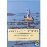 Our Land, Ourselves : Readings on People and Places