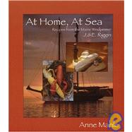At Home, at Sea : Recipes from the Maine Windjammer J. and E. Riggin