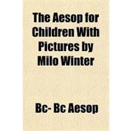 The Aesop for Children With Pictures by Milo Winter