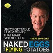 Naked Eggs and Flying Potatoes