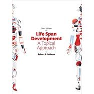Life Span Development A Topical Approach [RENTAL EDITION]