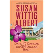 The Darling Dahlias and the Silver Dollar Bush