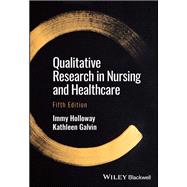 Qualitative Research in Nursing and Healthcare