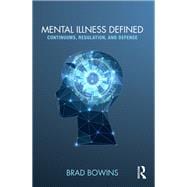 Mental Illness Defined: Continuums, Regulation, and Defense