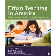 Urban Teaching in America : Theory, Research, and Practice in K-12 Classrooms