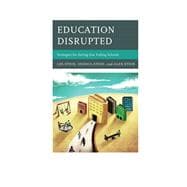 Education Disrupted Strategies for Saving Our Failing Schools