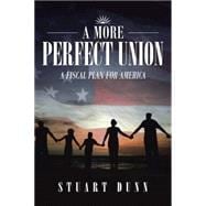 A More Perfect Union: A Fiscal Plan for America