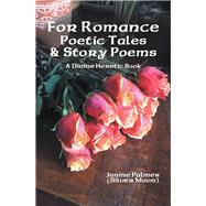For Romance Poetic Tales & Story Poems