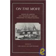 On the Move Essays in Labour and Transport History Presented to Philip Bagwell